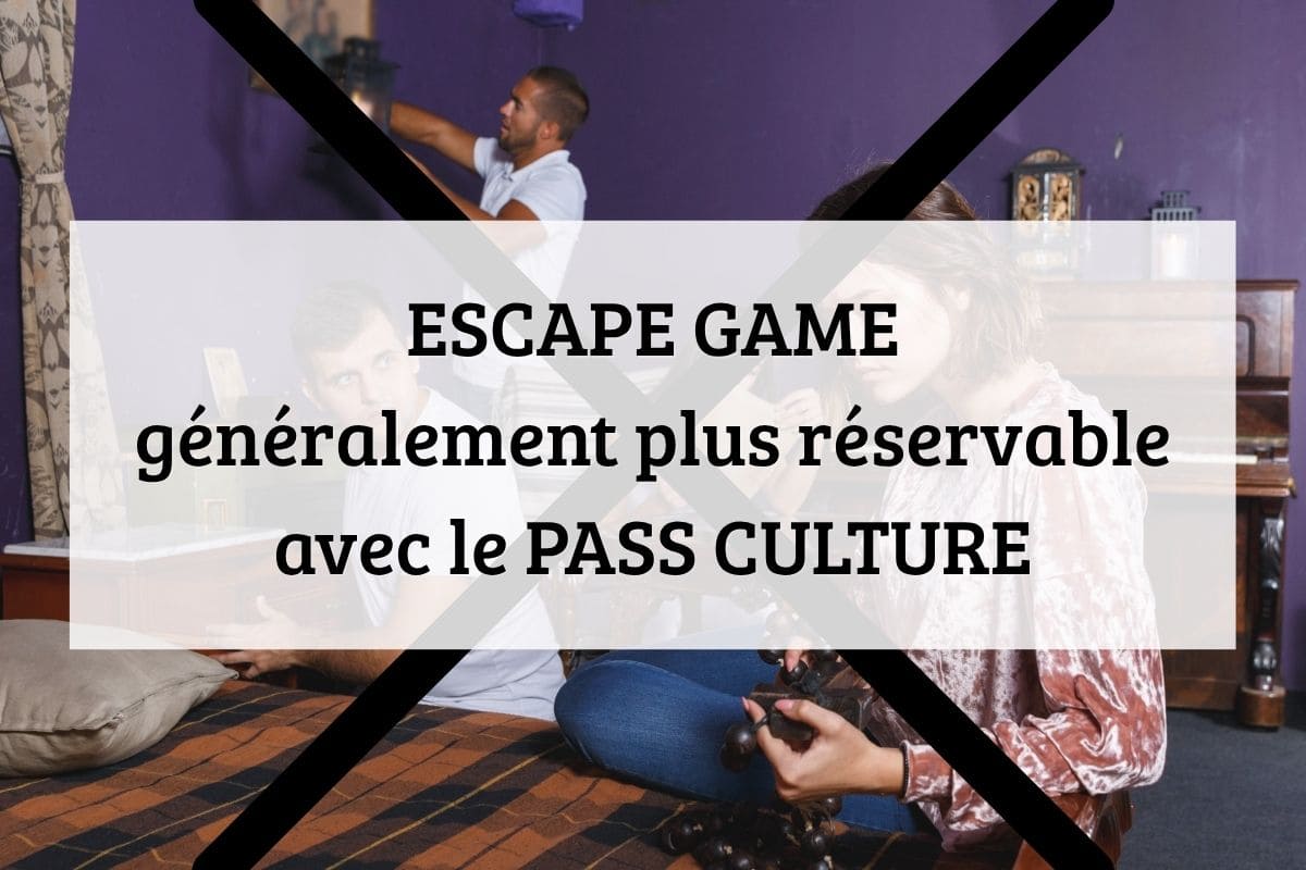 Pass Culture 2026 : montants, conditions et inscription escape game pas reservable avec le pass culture