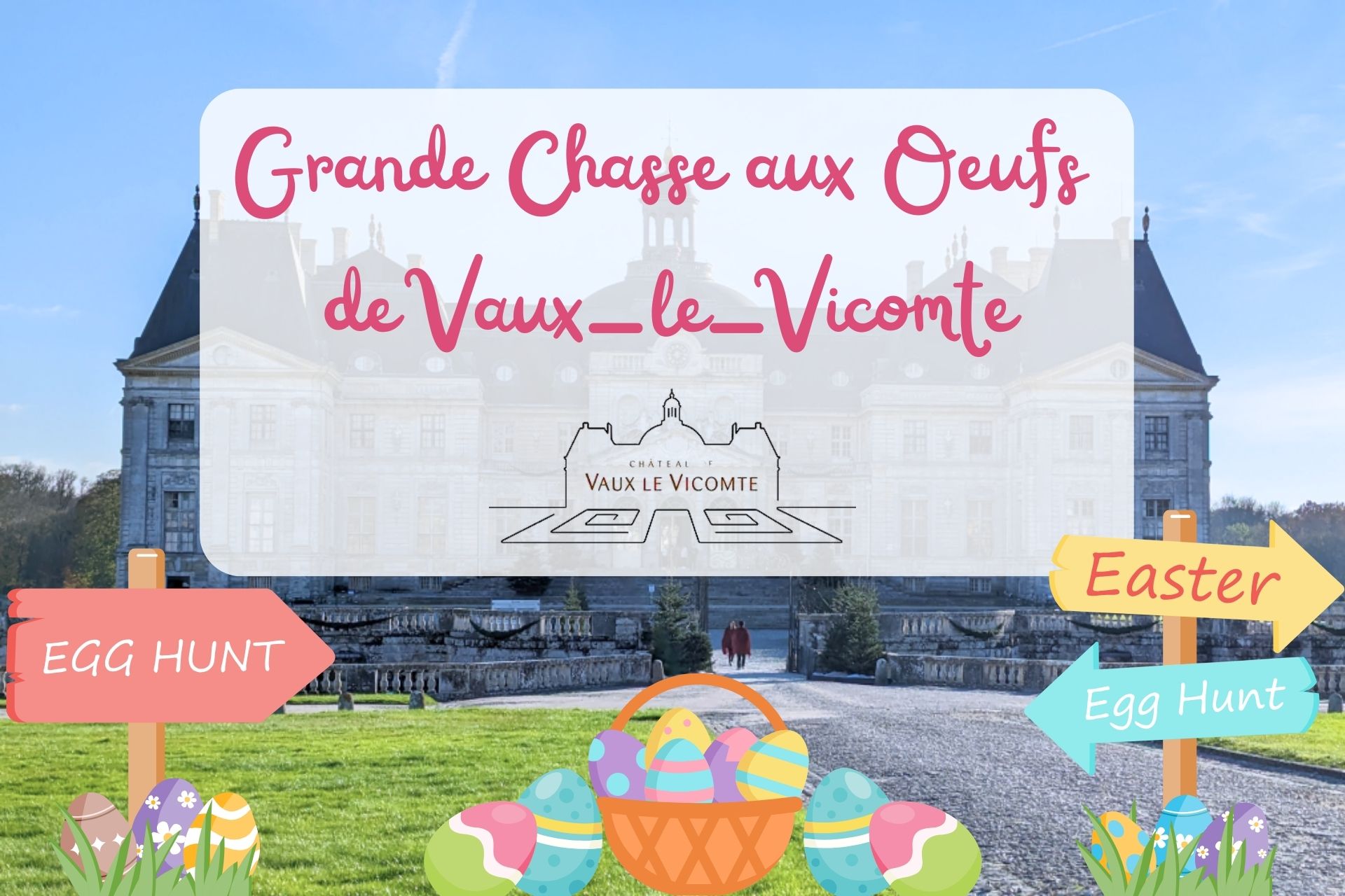 La Grande Chasse aux Œufs de Vaux-le-Vicomte 2025 : une sortie féerique et accessible à vivre en famille Grande Chasse aux oeufs Vaux-le-Vicomte