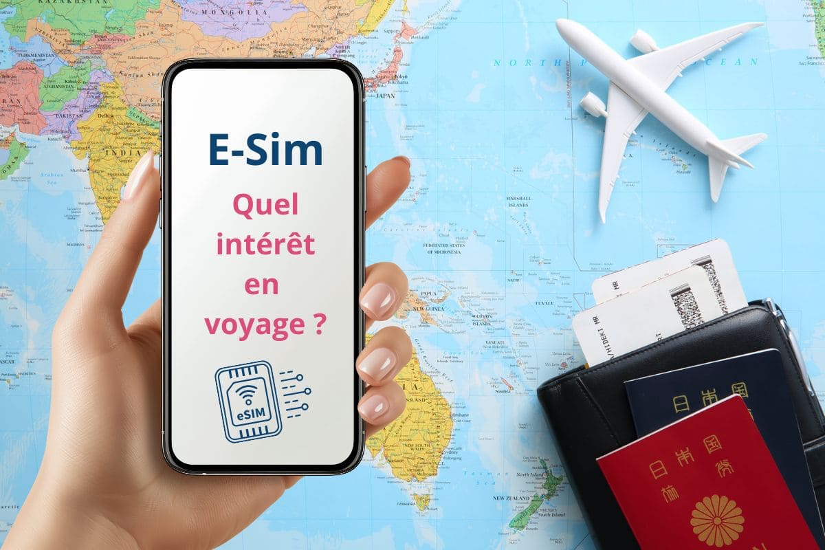eSIM : quel intérêt en voyage ? e sim quel interet quand on voyage