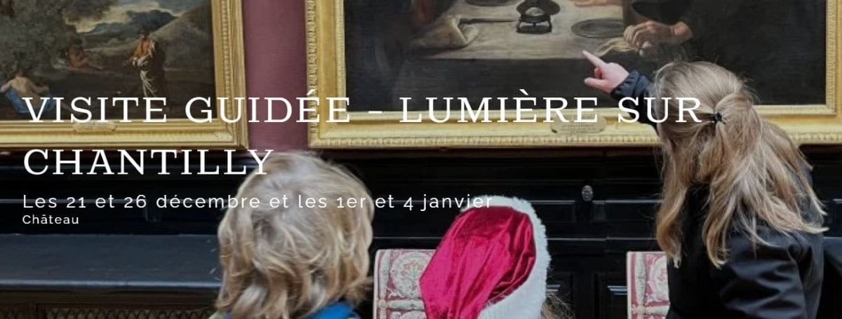 Noël au château de Chantilly visites guidees de noel au chateau de chantilly