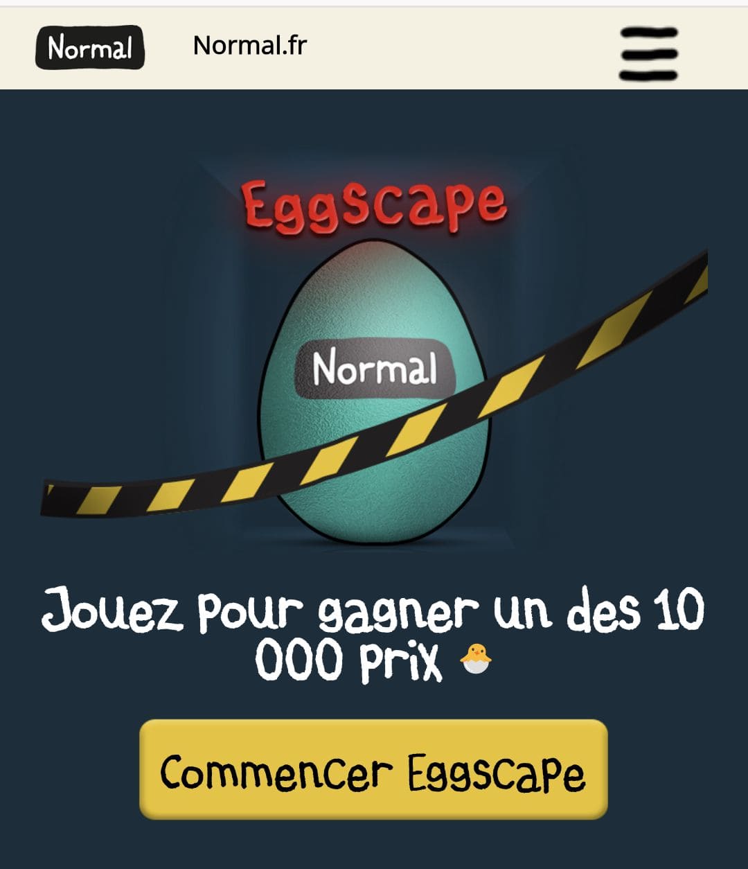 Newsletter NORMAL : le bon plan pour recevoir des cadeaux 🎁 jeu eggscape normal pour gagner des produits gratuits