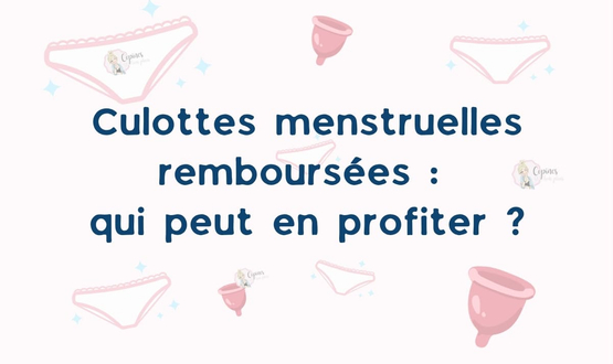 Culottes menstruelles remboursées : qui peut en profiter ?
